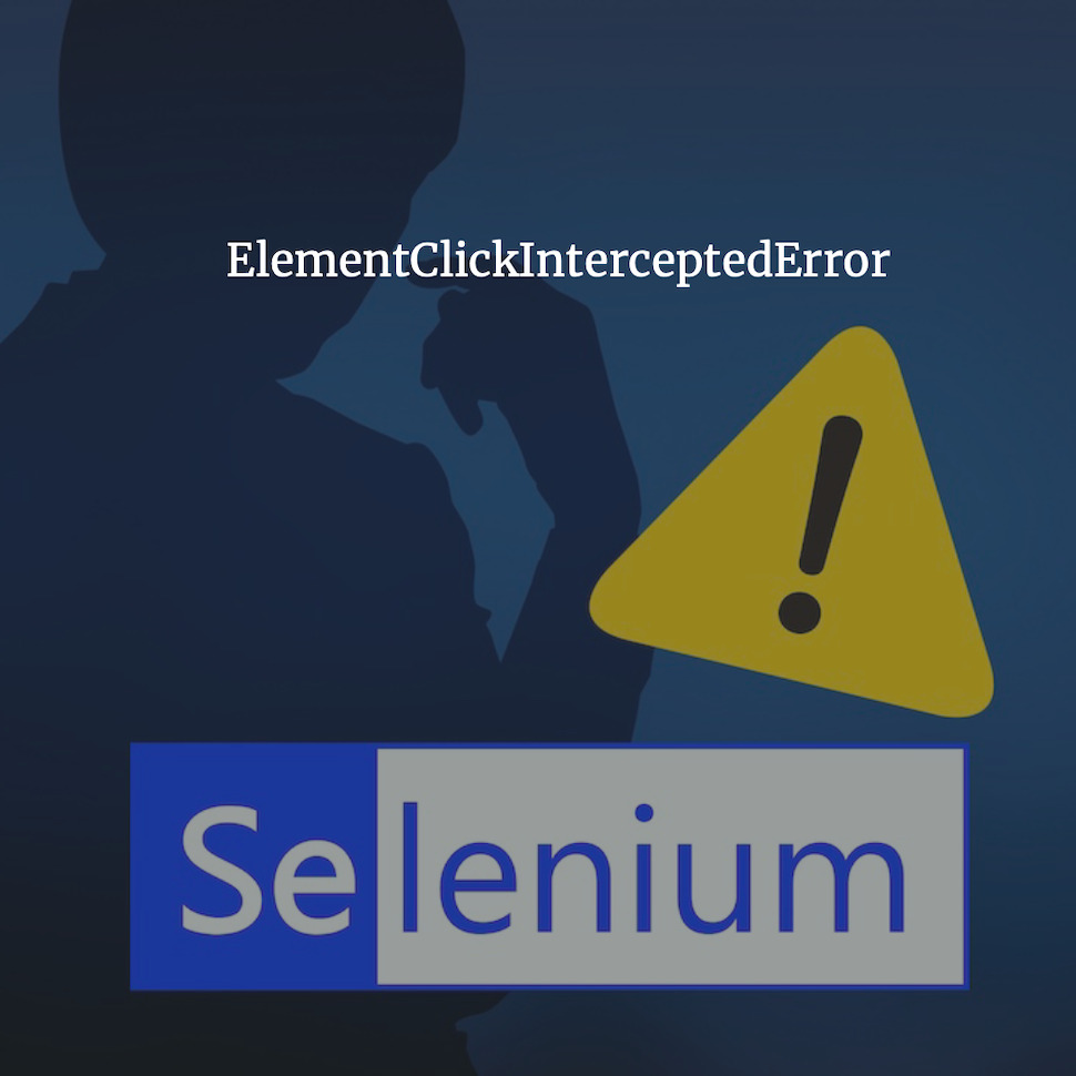 ElementClickInterceptedError